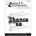 Les 2 miss scrapbooking Une chance qu'on s'a