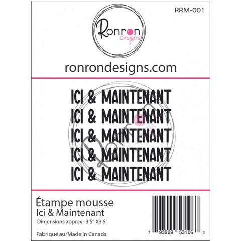 Ronron designs -Étampe de mousse: Ici & Maintenant