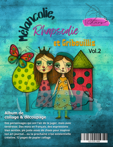 Le Chaos Créatif- album collage- Mélancolie, Rhapsodie et Gribouillis , Vol. 2