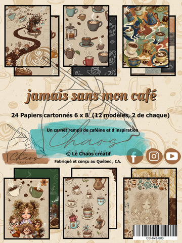 Le Chaos Créatif Jamais sans mon café, papier cartonné 6 x 8