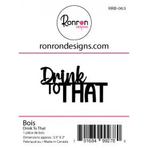 Ronron Designs Wood : Drink To That