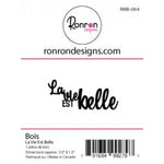 Ronron Designs Bois La Vie Est Belle
