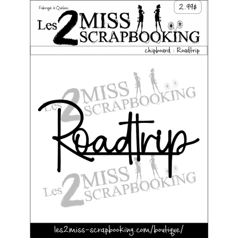 Les 2 miss scrapbooking Roadtrip