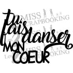 Les 2 miss scrapbooking Tu fais danser mon coeur