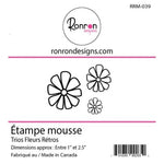 Ronron designs -Étampe de mousse: Trio Fleurs Rétros