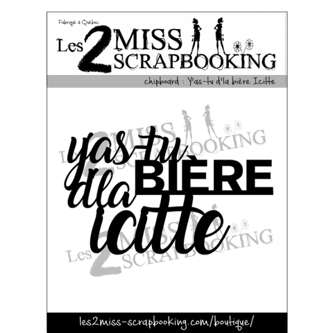 Les 2 miss scrapbooking Y'as-tu d'la bière icitte