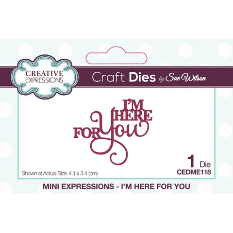 Creative Expressions Craft Dies By Sue Wilson Mini Expressions- I'm Here For You