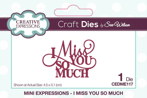 Creative Expressions Sue Wilson Mini Expressions I Miss You So Much Craft Die