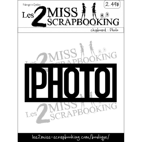 Les 2 miss scrapbooking - Chipboard PHOTO