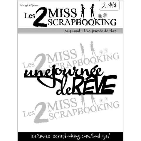 Les 2 miss Scrapbooking - Une journée de rêve